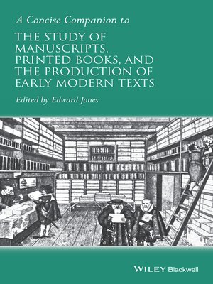 cover image of A Concise Companion to the Study of Manuscripts, Printed Books, and the Production of Early Modern Texts